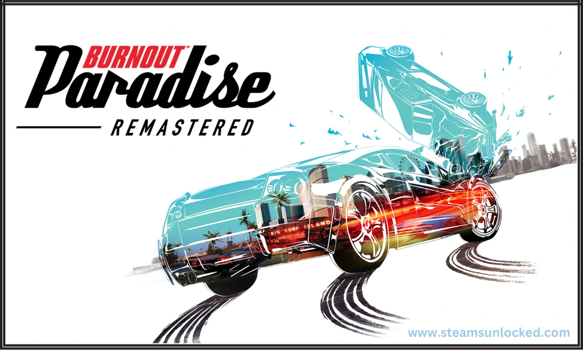 Burnout Paradise Remastered Steamunlocked