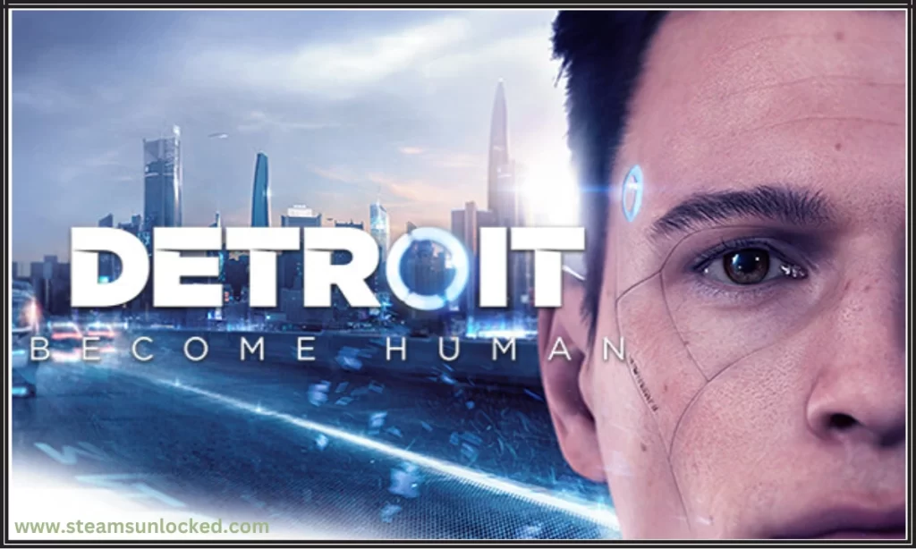 Detroit Become Human Steamunlocked