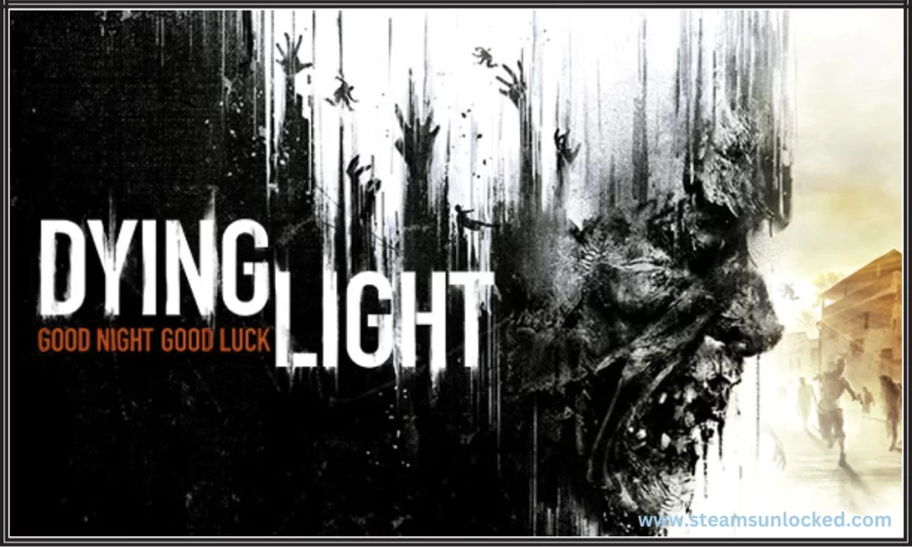 Dying Light Steamunlocked