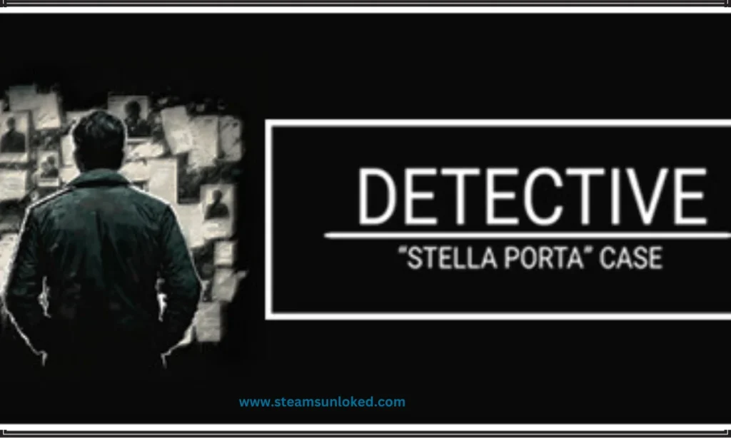 DETECTIVE – Stella Porta case Free Download