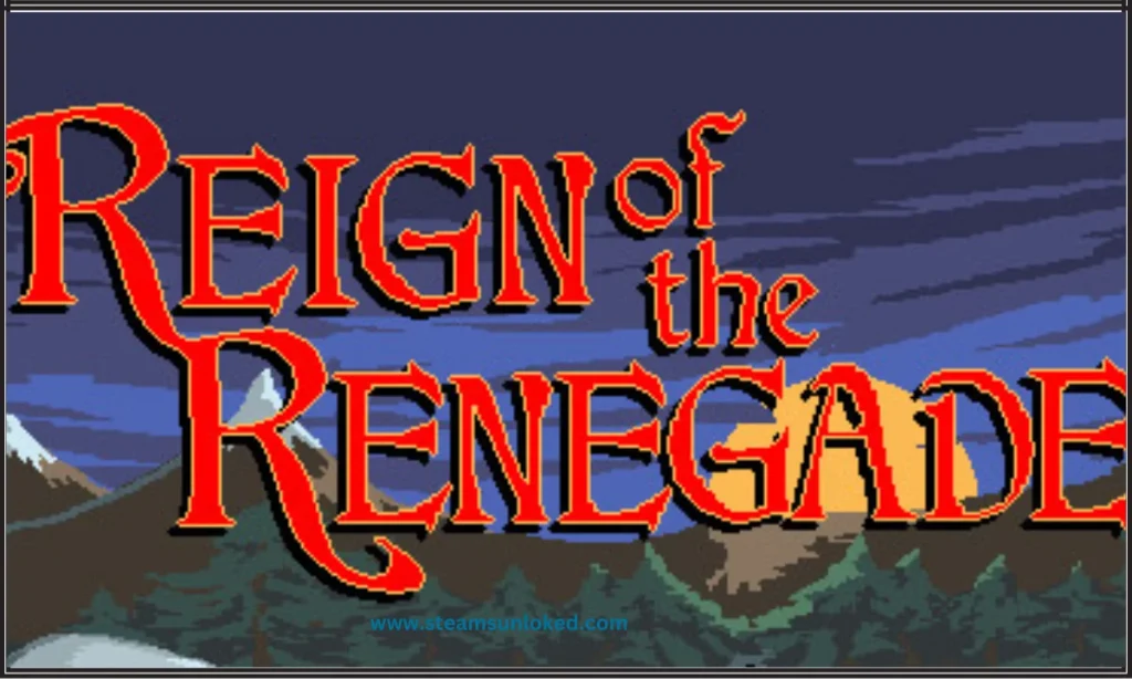 Reign of the Renegade Free Download