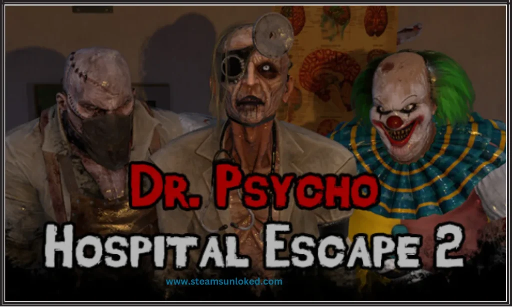 Dr. Psycho: Hospital Escape 2 Free Download