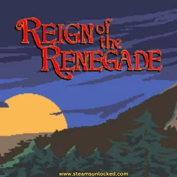 Reign of the Renegade steamunlocked