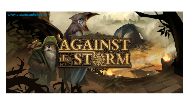 Against the Storm steamunlocked