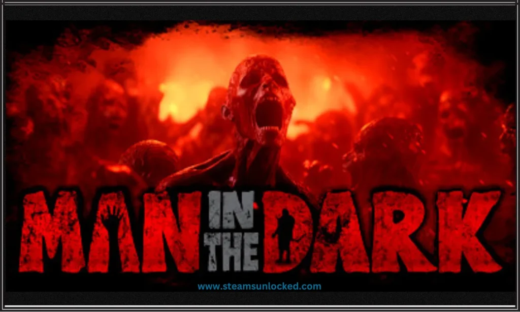 Man in the Dark Free Download