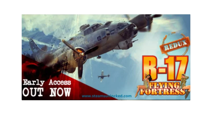 B-17 Flying Fortress : The Mighty 8th Redux steamunlocked