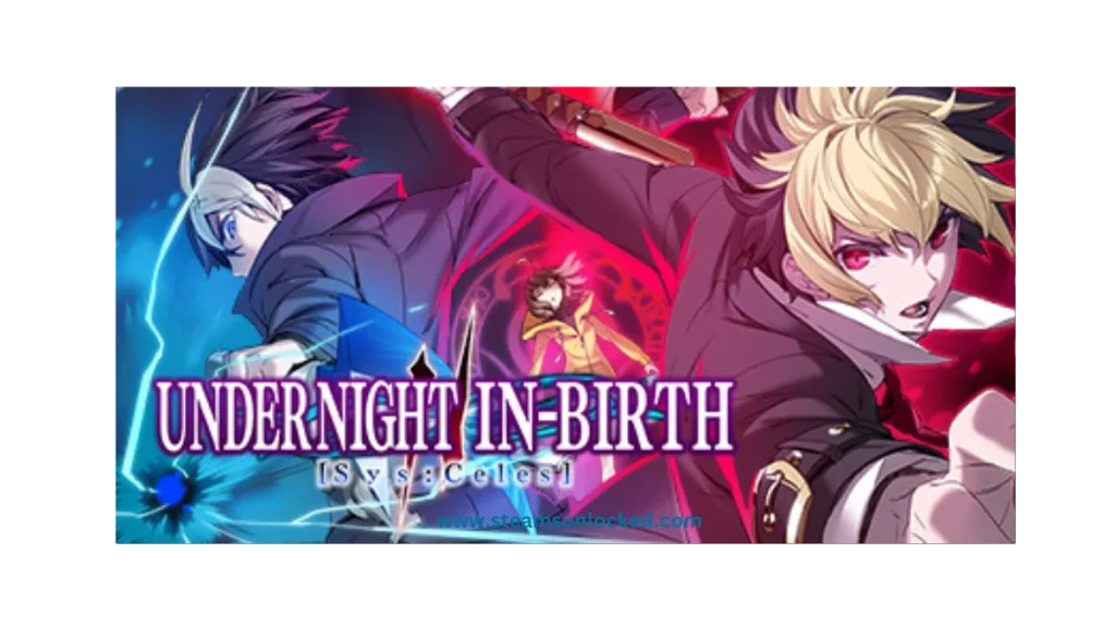 UNDER NIGHT IN-BIRTH II Sys:Celes steamunlocked