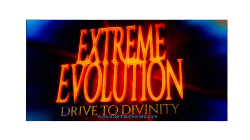 Extreme Evolution: Drive to Divinity steamunlocked