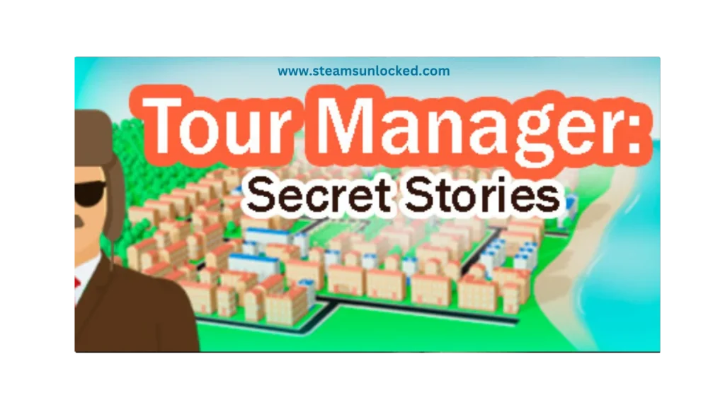 Tour Manager: Secret Stories STEAMUNLOCKED