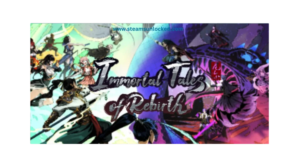 百煉登神 Immortal Tales of Rebirth steamunlocked