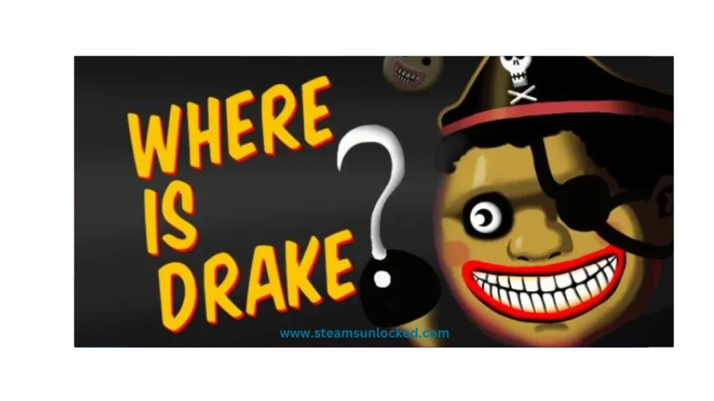 Where is Drake? steamunlocked
