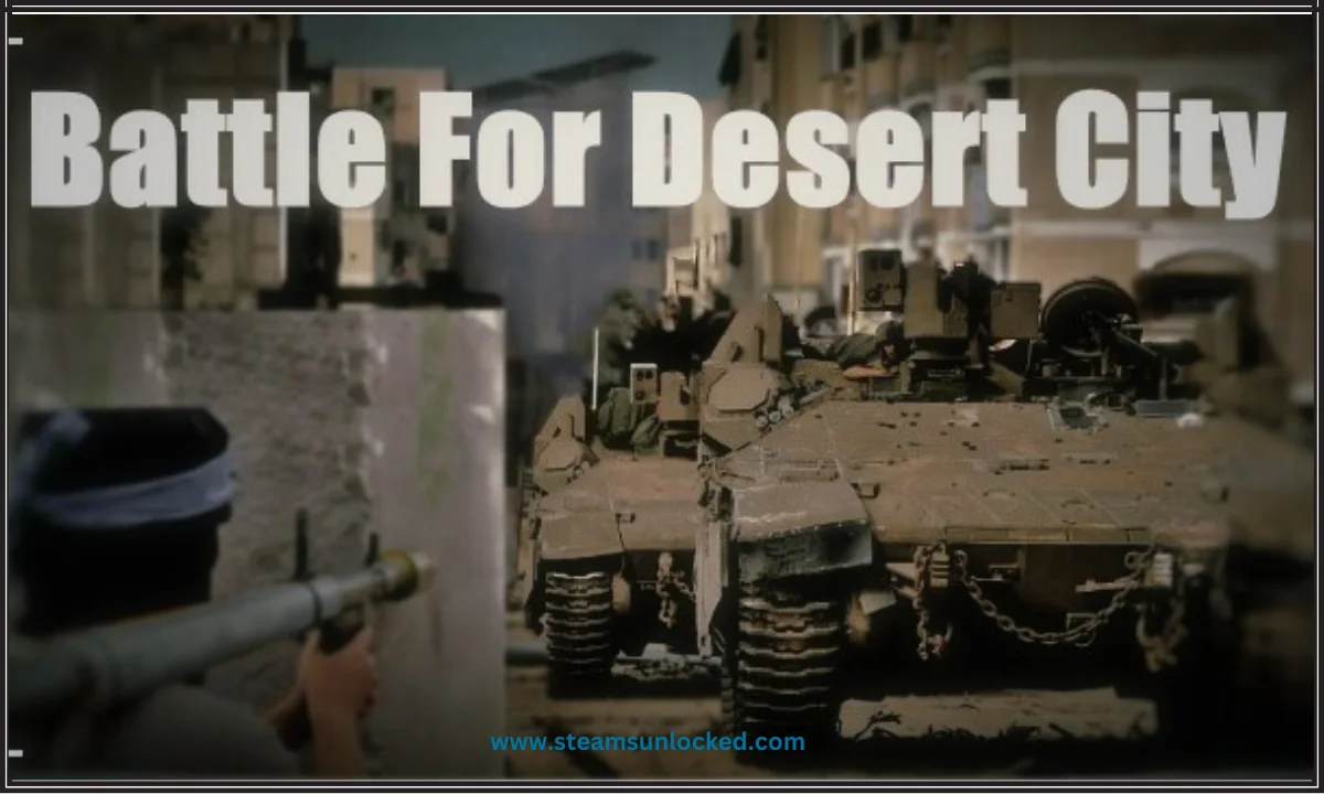 Battle for Desert City Free Download