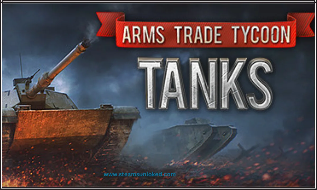 Arms Trade Tycoon: Tanks free download