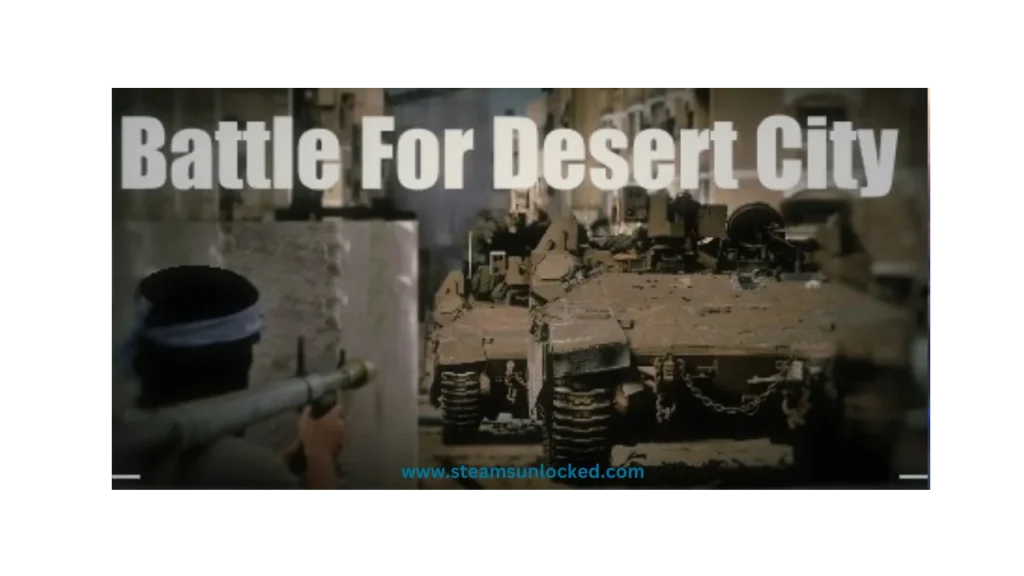 Battle for Desert City steamunlocked