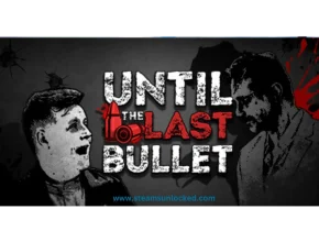 Until The Last Bullet steamunlocked