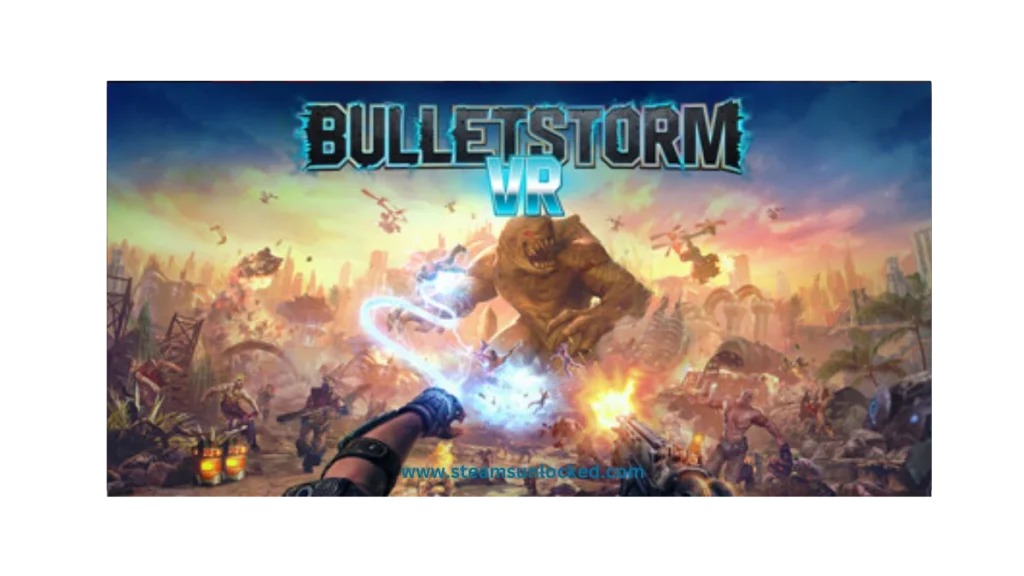 Bulletstorm VR steamunlocked