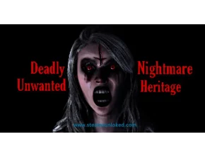 Deadly Nightmare Unwanted Heritage steamunlocked