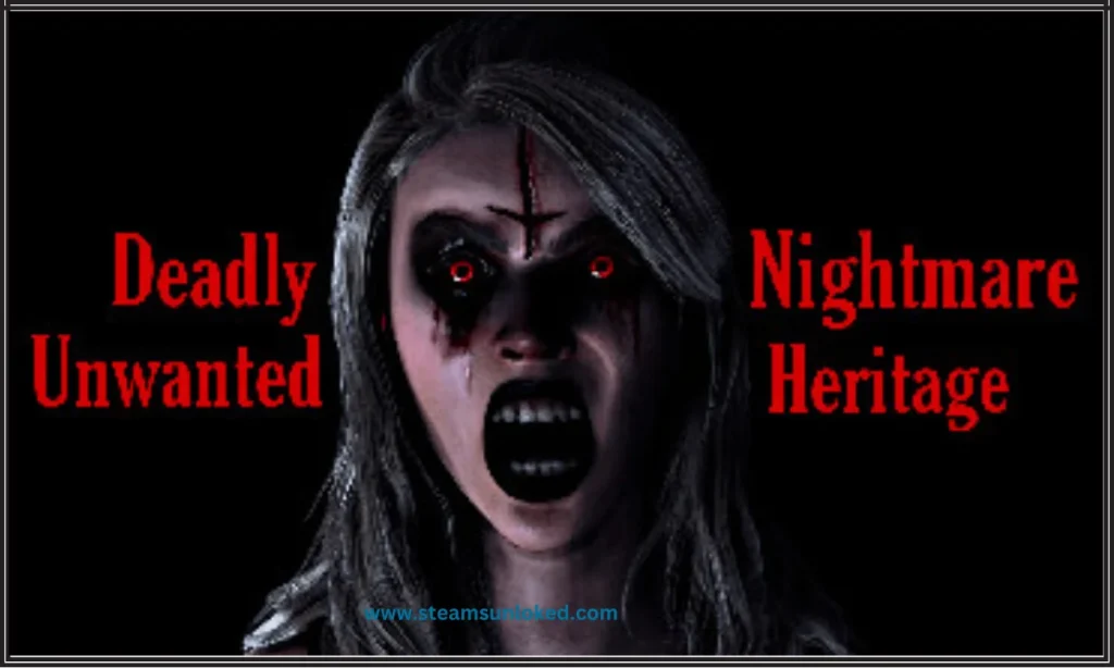 Deadly Nightmare Unwanted Heritage Free Download