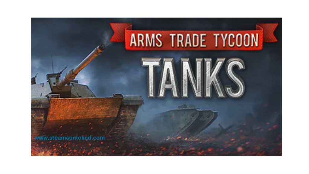 Arms Trade Tycoon: Tanks steamunlocked