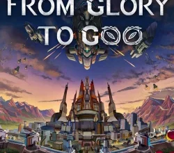 From Glory To Goo Steamunlocked