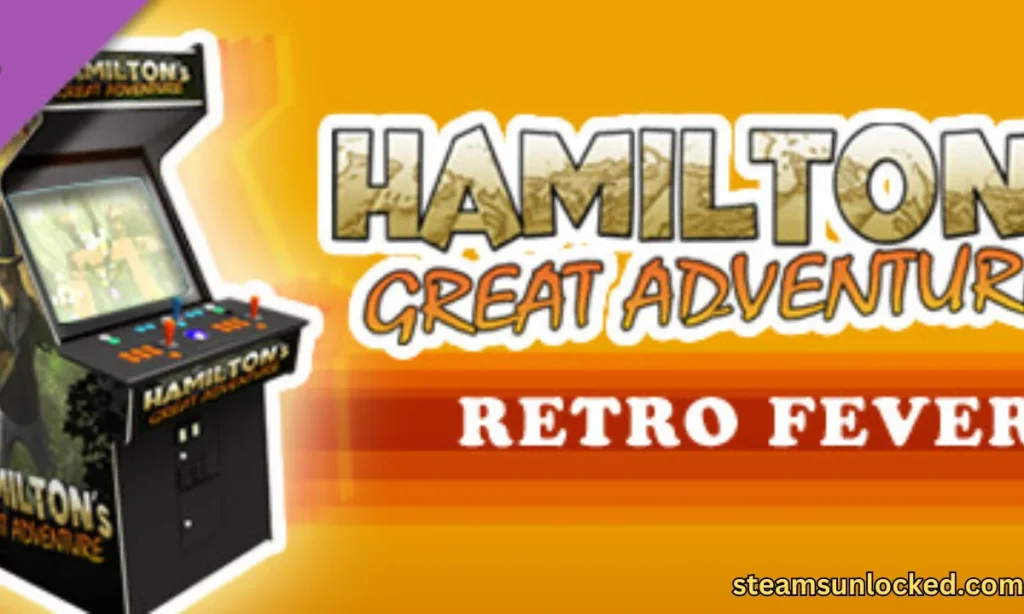 Hamilton's Great Adventure Retro Fever Free Download