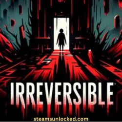 IRREVERSIBLE Steamunlocked