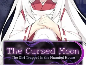 THE CURSED MOON ~THE GIRL TRAPPED IN THE HAUNTED HOUSE~ steamunlocked