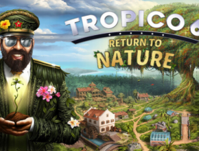 TROPICO 6 - RETURN TO NATURE PC Game